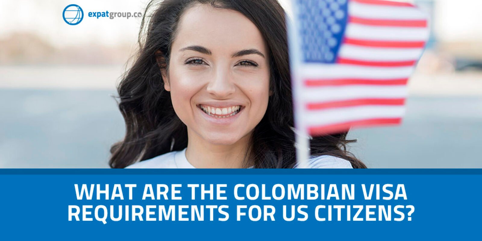 What Are the Colombian Visa Requirements for US Citizens