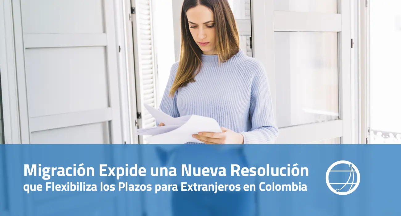 Migración Expide una Nueva Resolución que Flexibiliza los Plazos para Extranjeros en Colombia