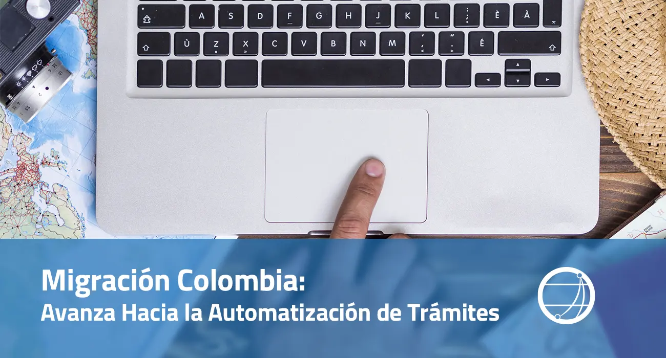 Migración Colombia Avanza Hacia la Automatización de Trámites