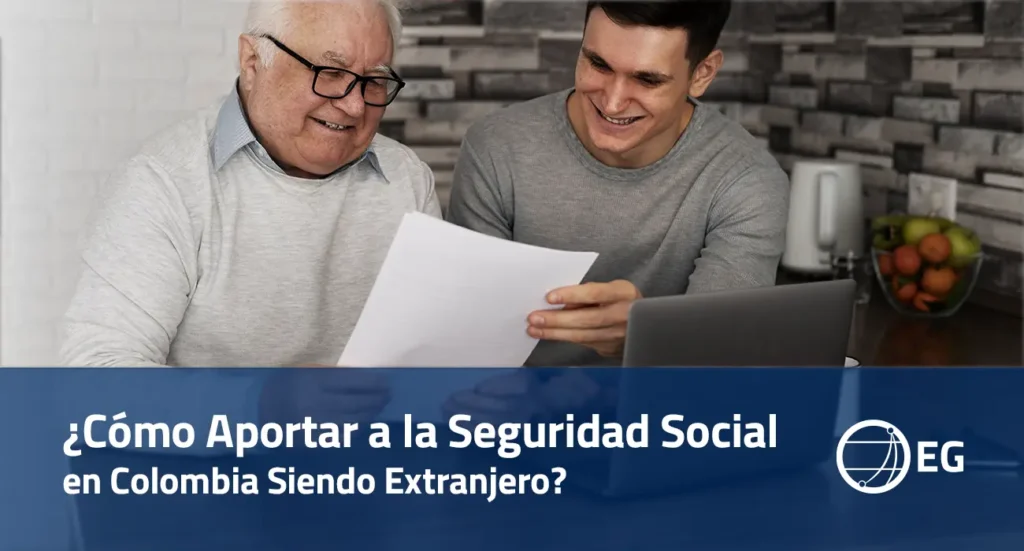Cómo Aportar a la Seguridad Social en Colombia Siendo Extranjero