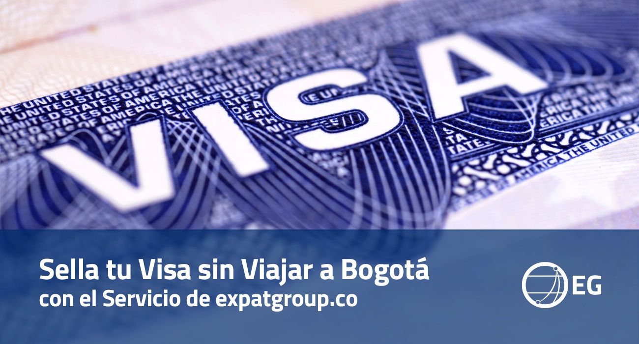 Sella tu Visa sin Viajar a Bogotá con el Servicio de expatgroup.co