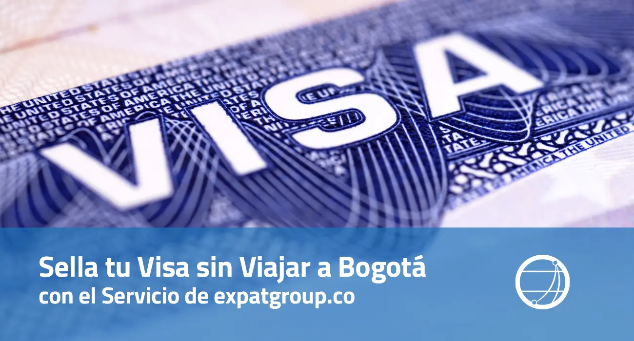 Sella tu Visa sin Viajar a Bogotá con el Servicio de expatgroup.co