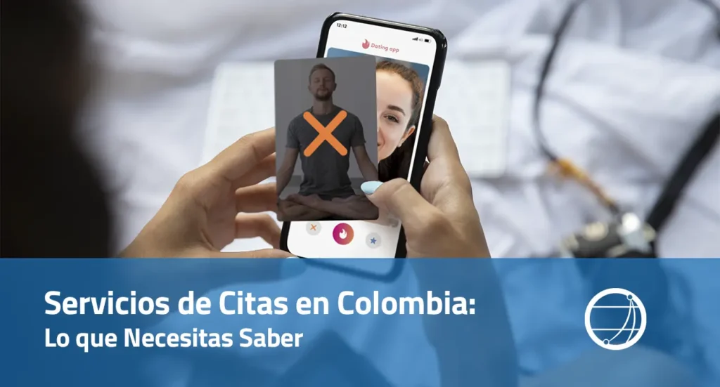 Servicios de Citas en Colombia Lo que Necesitas Saber