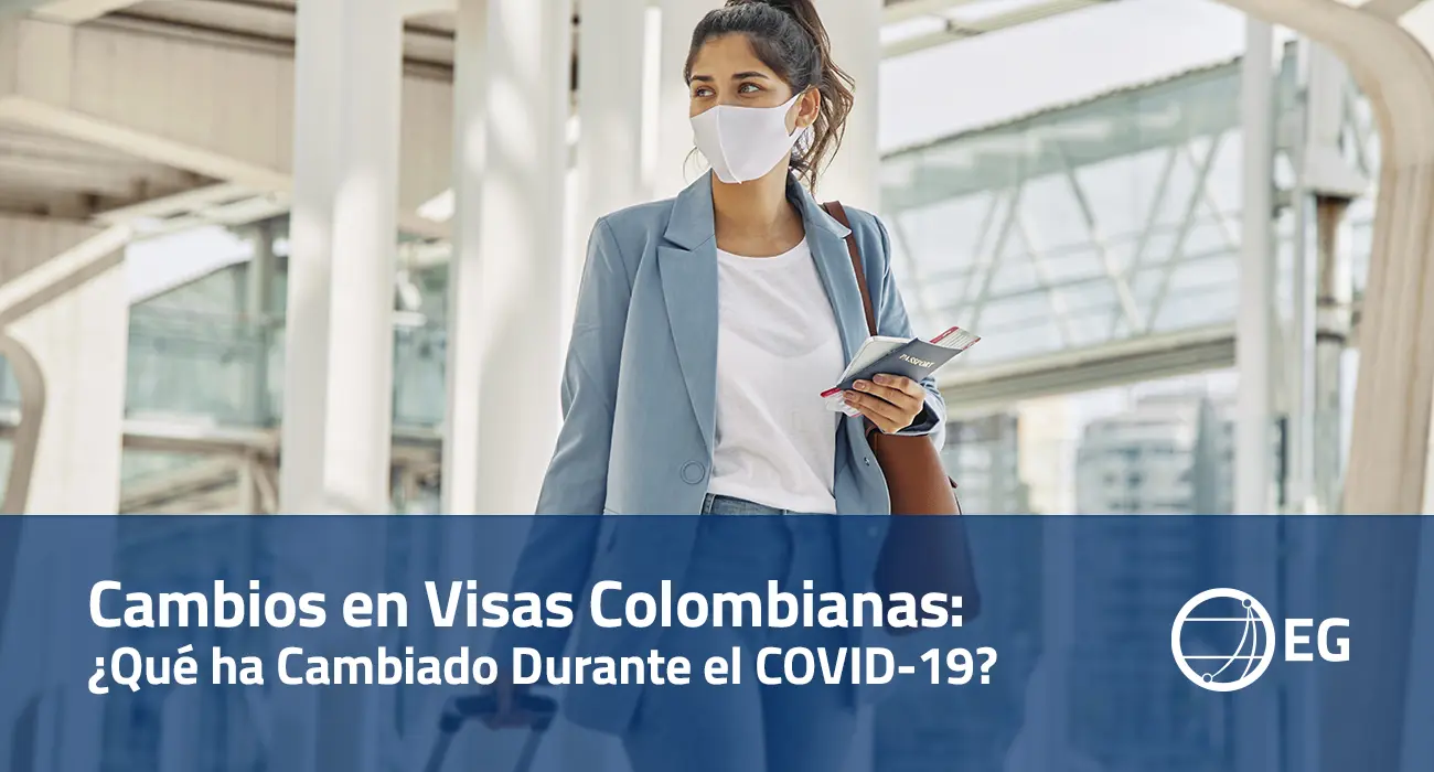 Cambios en Visas Colombianas Qué ha Cambiado Durante el COVID-19