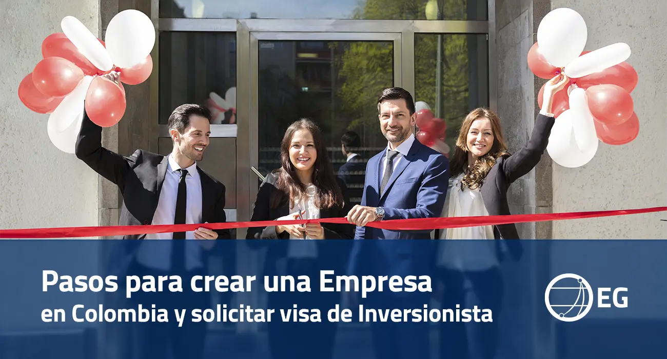 Pasos para crear una Empresa en Colombia y solicitar visa de Inversionista