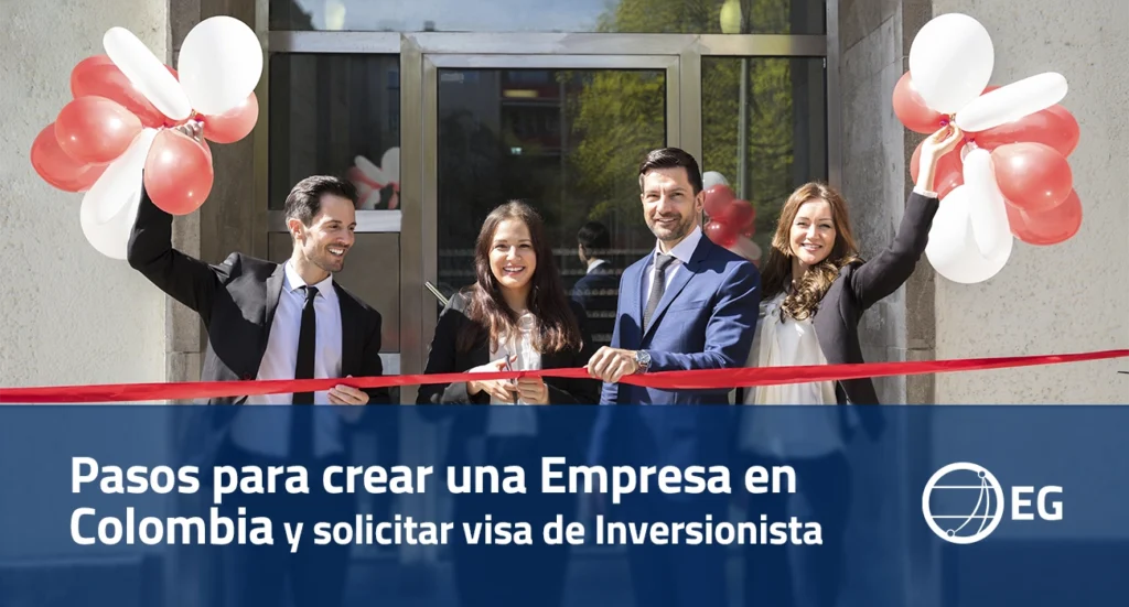 Pasos para crear una Empresa en Colombia y solicitar visa de Inversionista