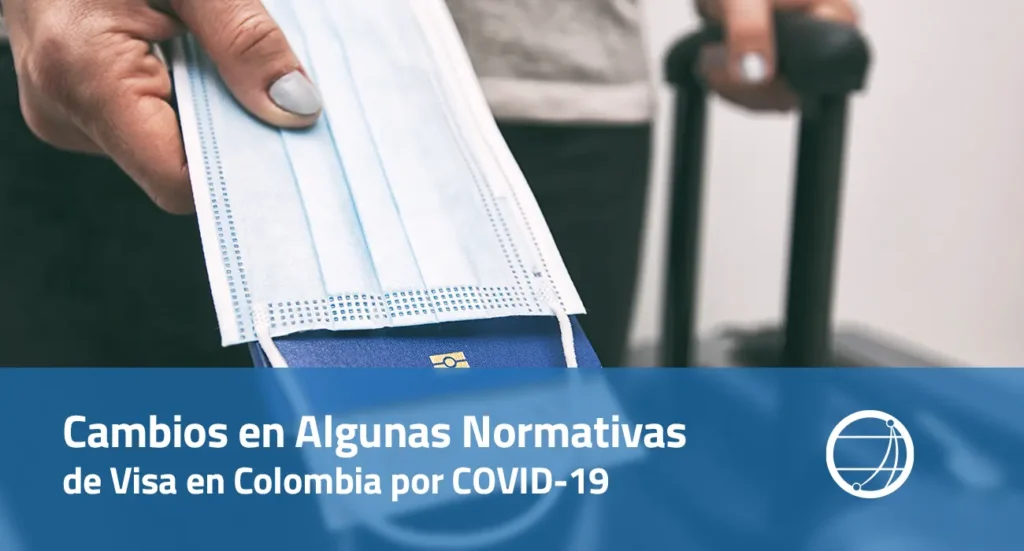 Cambios en algunas normativas de visa en Colombia por Covid-19