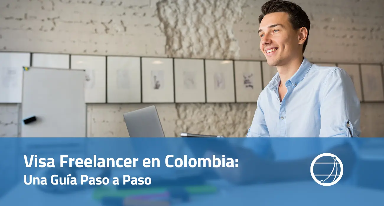Visa Freelancer en Colombia Una Guía Paso a Paso
