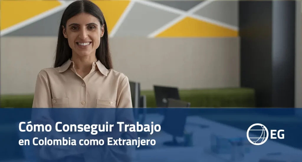 Cómo Conseguir Trabajo en Colombia como Extranjero
