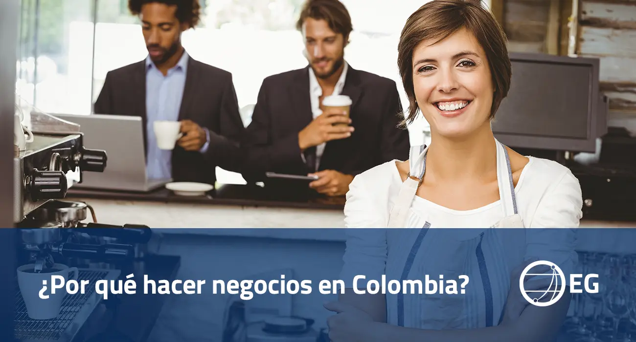 Por qué hacer negocios en Colombia