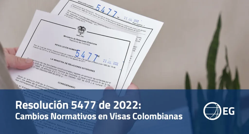 Resolución 5477 de 2022 Cambios Normativos en Visas Colombianas