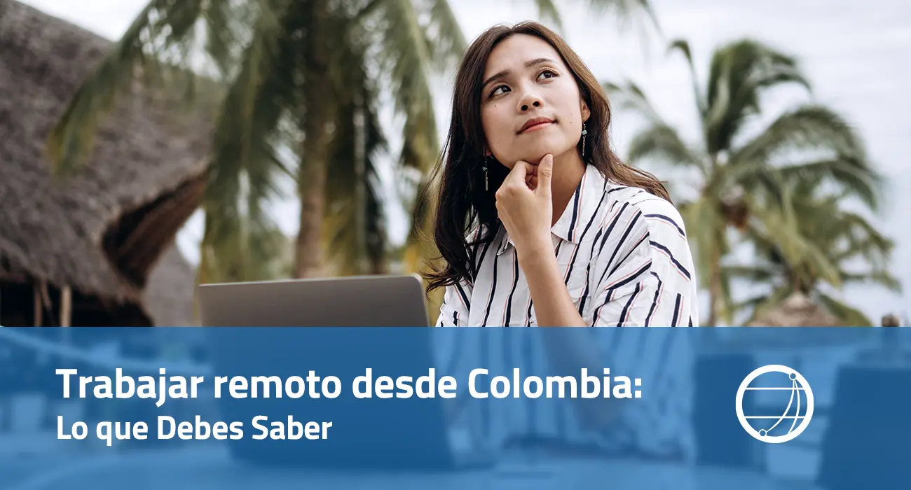 Trabajar remoto desde Colombia Lo que Debes Saber