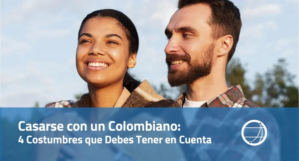 Casarse con un Colombiano 4 Costumbres que Debes Tener en Cuenta