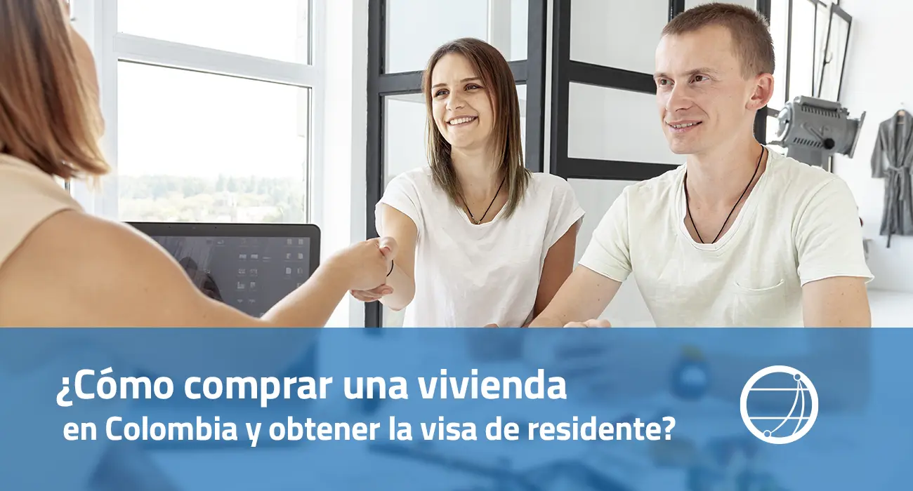 ¿Cómo comprar una vivienda en Colombia y obtener la visa de residente?