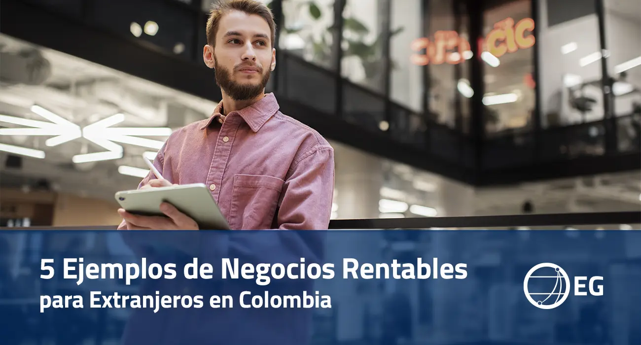 5 Ejemplos de Negocios Rentables para Extranjeros en Colombia