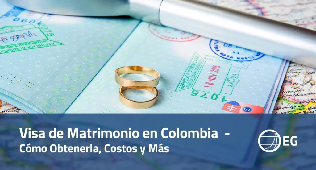 Visa de Matrimonio en Colombia - Cómo Obtenerla, Costos y Más