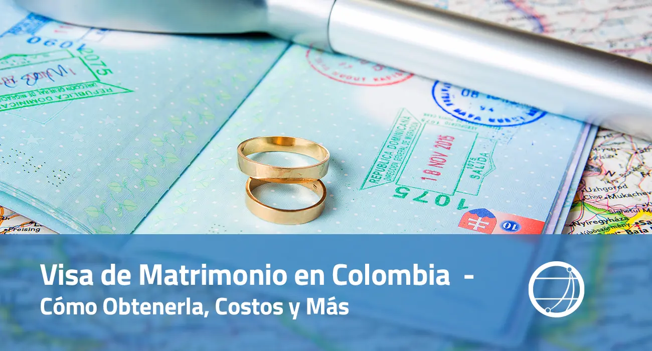 Visa de Matrimonio en Colombia - Cómo Obtenerla, Costos y Más