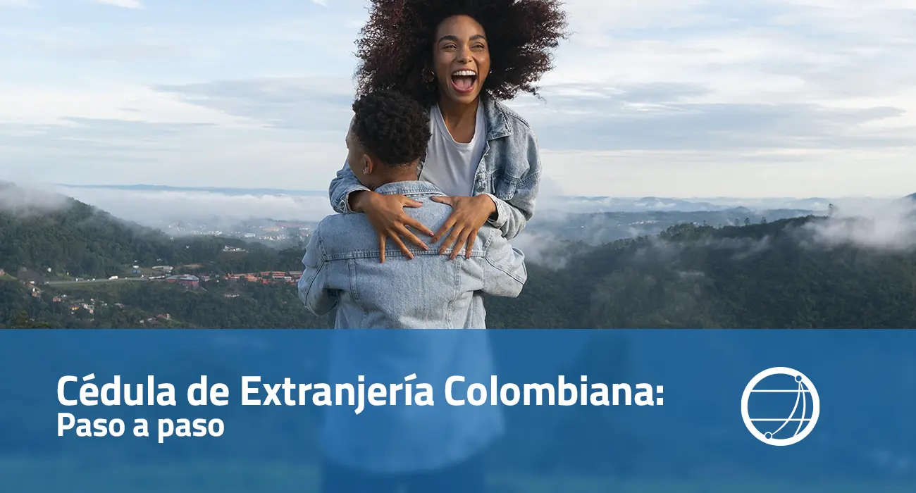 Cédula de Extranjería Colombiana: Paso a paso