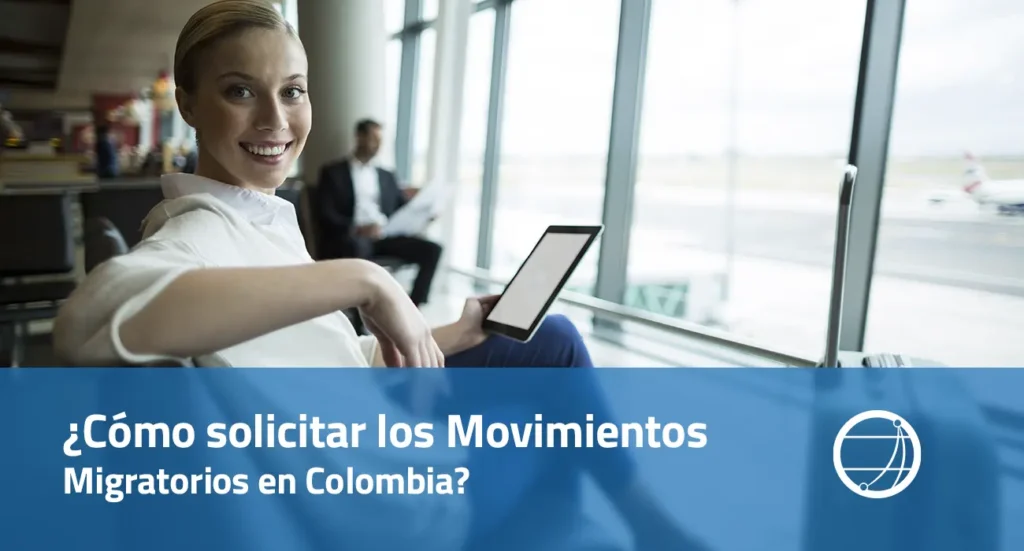 Cómo solicitar los Movimientos Migratorios en Colombia