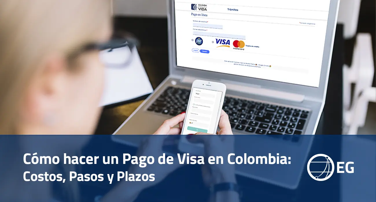 Cómo hacer un Pago de Visa en Colombia: Costos, Pasos y Plazos
