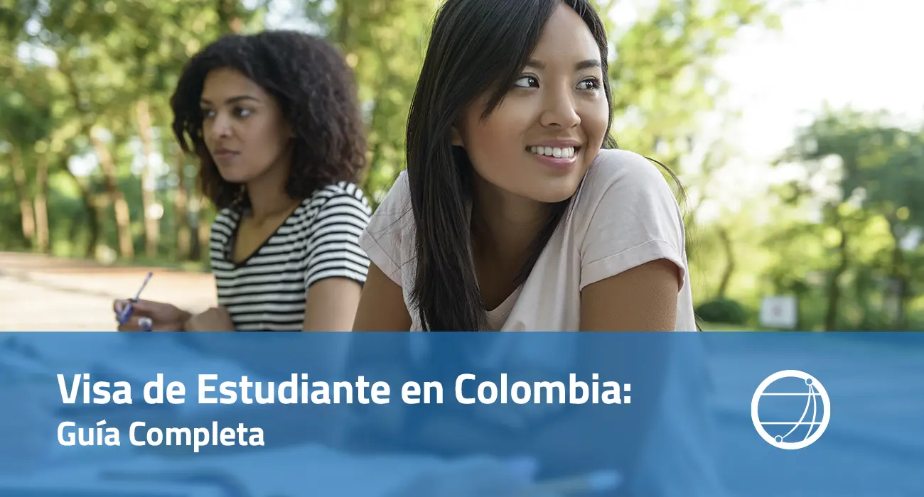 Visa de Estudiante en Colombia: Guía Completa - Actualización 2025