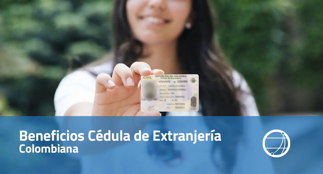 Beneficios Cédula de Extranjería Colombiana