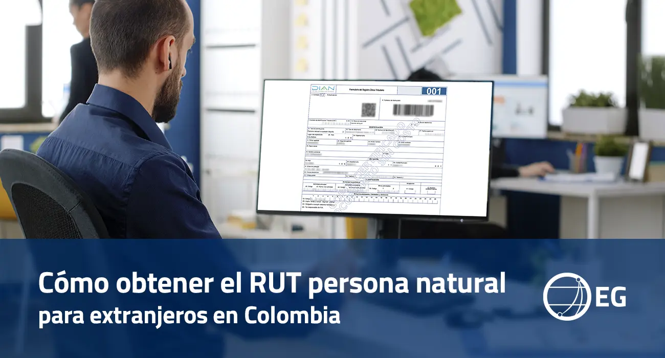 Cómo obtener el RUT persona natural para extranjeros en Colombia