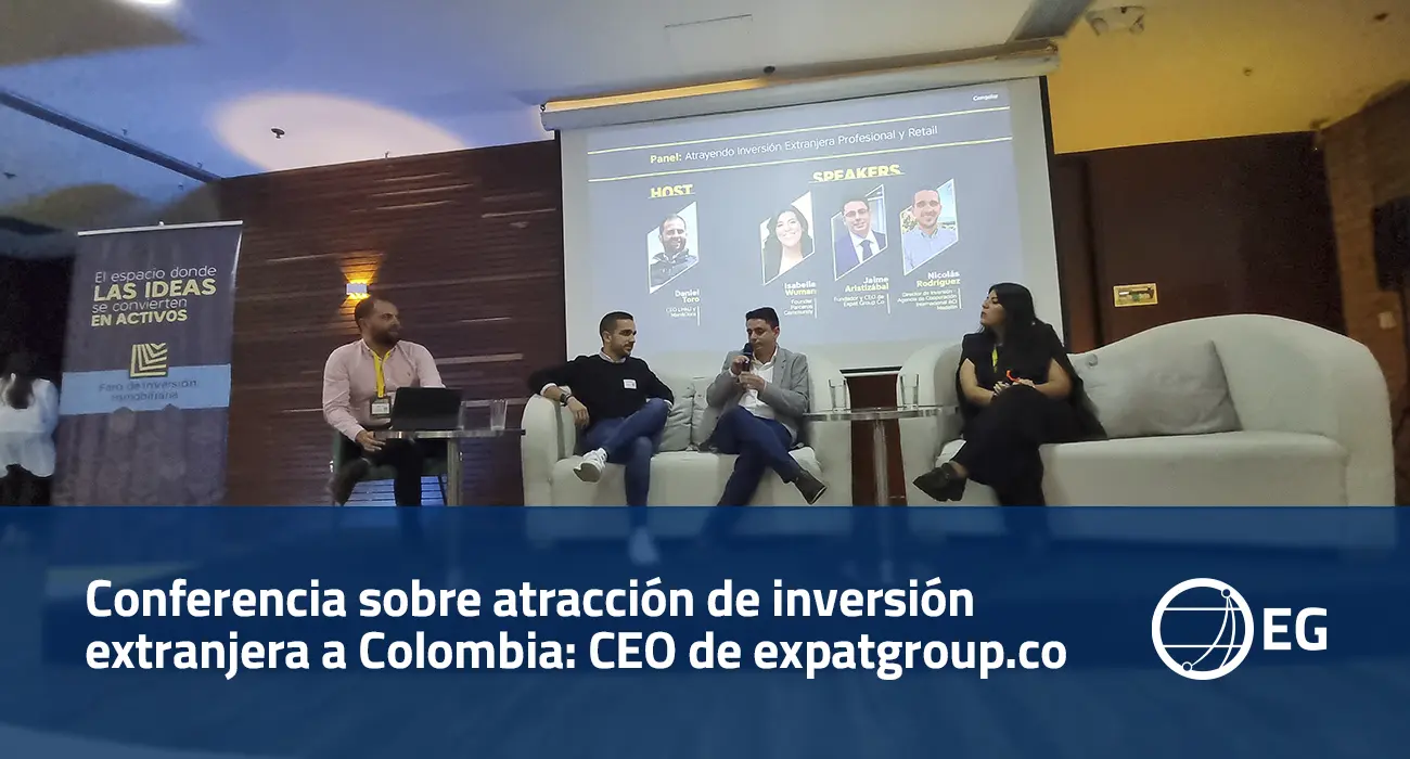 Conferencia sobre atracción de inversión extranjera a Colombia: CEO de expatgroup.co