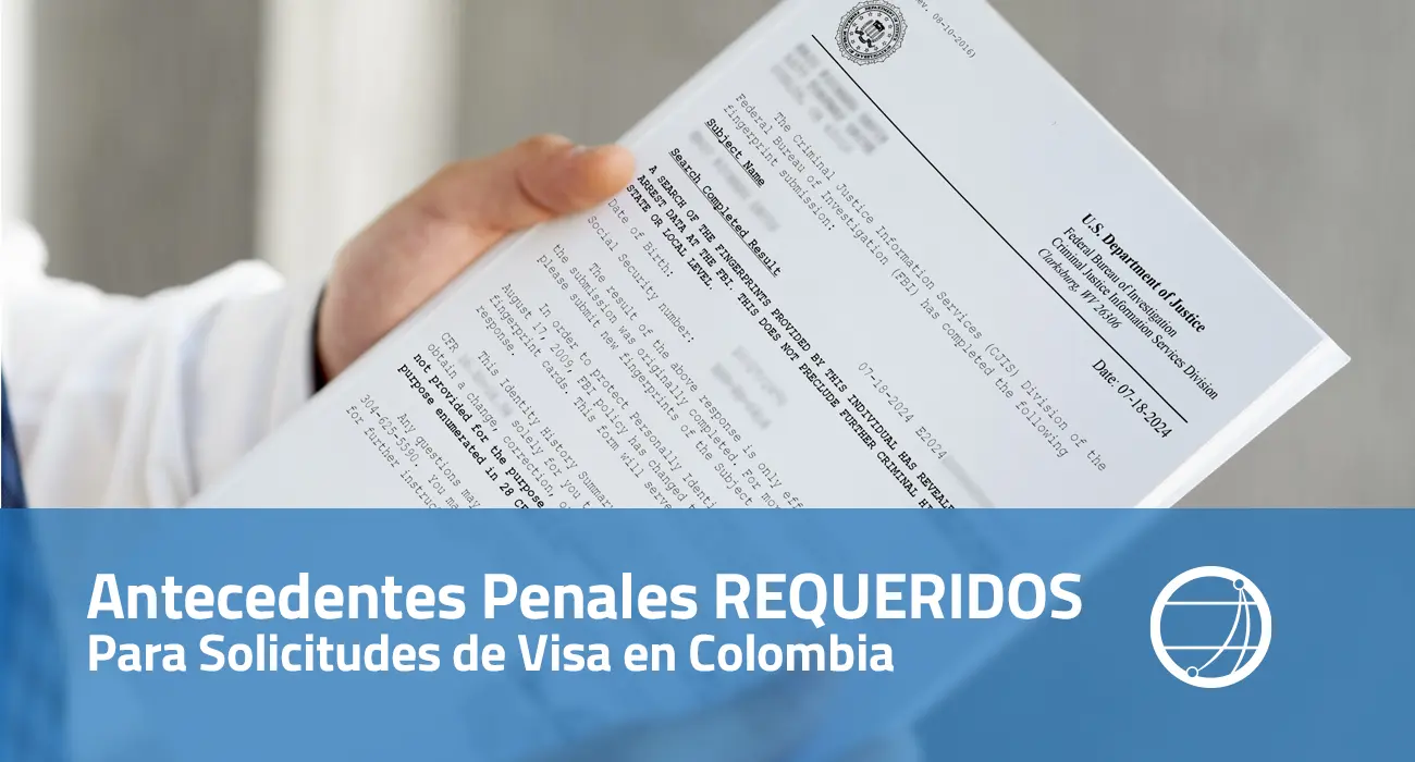 Antecedentes Penales Requeridos para Solicitudes de Visa en Colombia