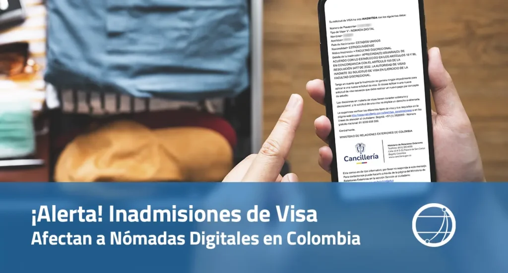Alerta Inadmisiones de Visa Afectan a Nómadas Digitales en Colombia