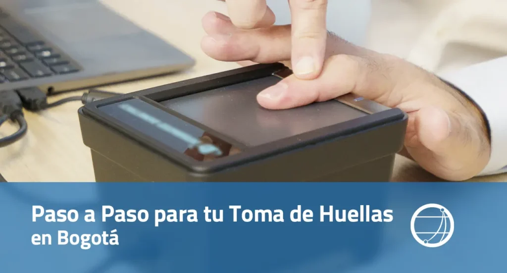 Paso a Paso para tu Toma de Huellas en Bogotá