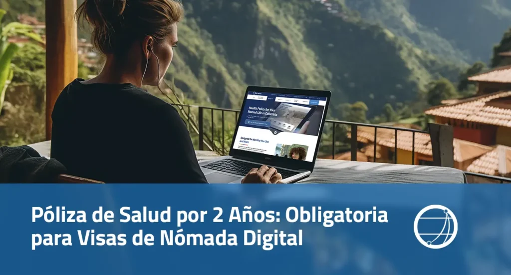 Póliza de Salud por 2 Años: Obligatoria para Visas de Nómada Digital en 2026