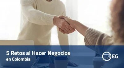 5 Retos al Hacer Negocios en Colombia