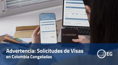 Advertencia Solicitudes de Visas en Colombia Congeladas
