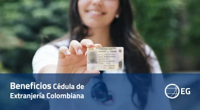 Beneficios Cédula de Extranjería Colombiana