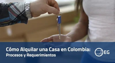 Cómo Alquilar una Casa en Colombia Procesos y Requerimientos