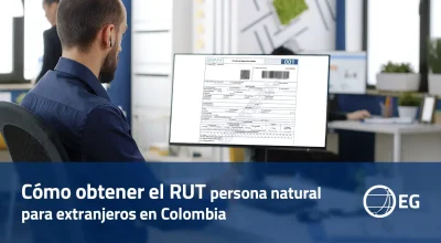 Cómo obtener el RUT persona natural para extranjeros en Colombia