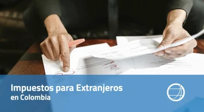 Impuestos para Extranjeros en Colombia