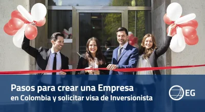 Pasos para crear una Empresa en Colombia y solicitar visa de Inversionista