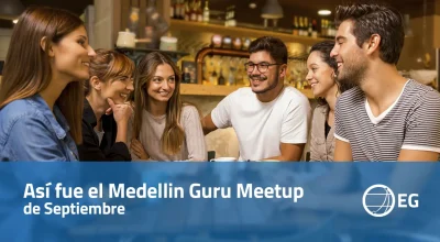 Así fue el Medellin Guru Meetup de Septiembre