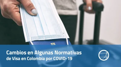 Cambios en algunas normativas de visa en Colombia por Covid-19