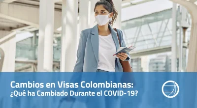 Cambios en Visas Colombianas Qué ha Cambiado Durante el COVID-19