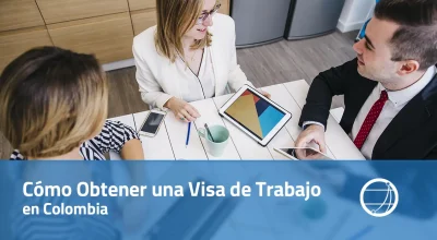 Cómo Obtener una Visa de Trabajo en Colombia