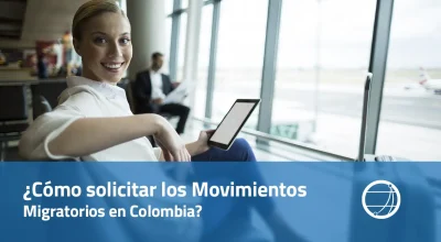 Cómo solicitar los Movimientos Migratorios en Colombia