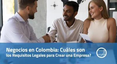 Negocios en Colombia - Cuales son los Requisitos Legales para Crear una Empresa