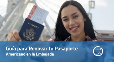 Guía para Renovar tu Pasaporte Americano en la Embajada