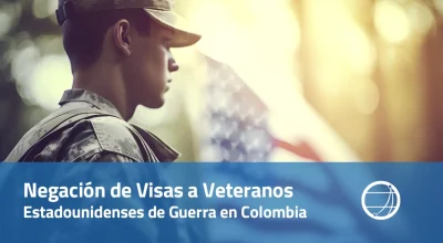 Negación de Visas a Veteranos Estadounidenses de Guerra en Colombia