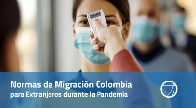 Normas de Migración Colombia para Extranjeros durante la Pandemia