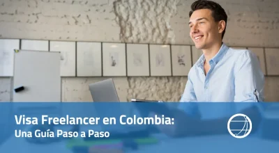 Visa Freelancer en Colombia Una Guía Paso a Paso