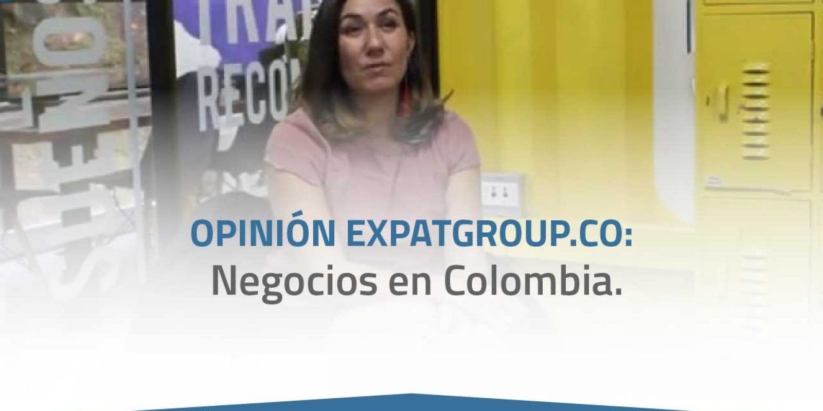 Opinión Expatgroup.co: Negocios en Colombia